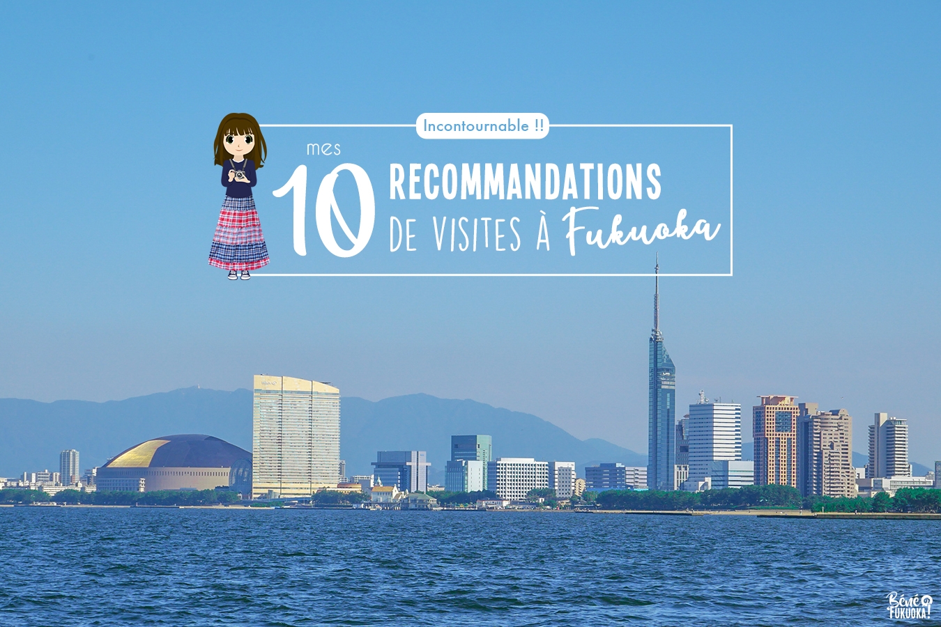 Mes 10 recommandations de visites incontournables à Fukuoka